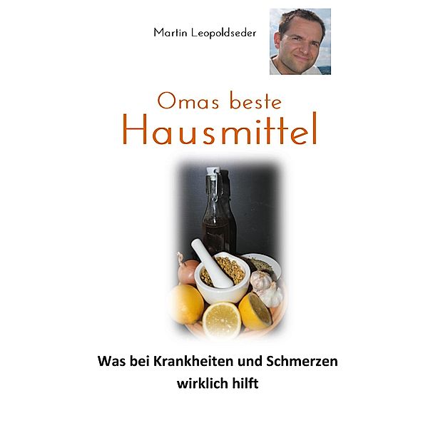 Omas beste Hausmittel, Martin Leopoldseder