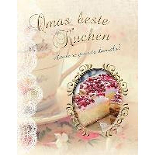 Omas Beste Kuchen