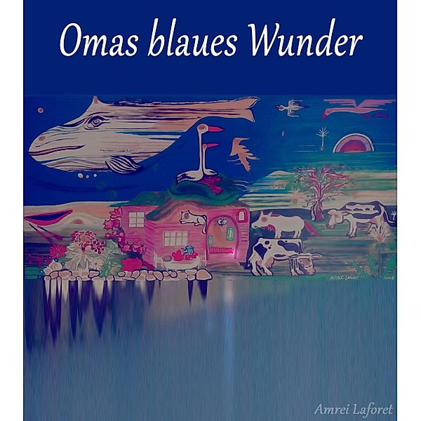 Omas blaues Wunder, Amrei Laforet