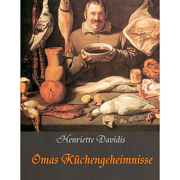 Omas Küchengeheimnisse, Henriette Davidis, Liesel Huber