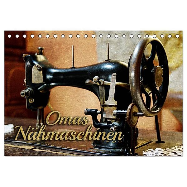 Omas Nähmaschinen (Tischkalender 2025 DIN A5 quer), CALVENDO Monatskalender, Calvendo, Renate Bleicher