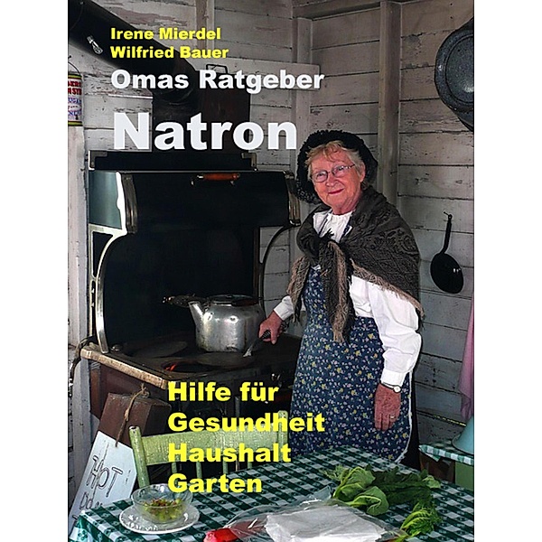 Omas Ratgeber Natron, Wilfried Bauer