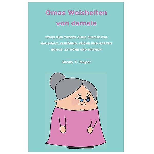 Omas Weisheiten von damals, Sandy T. Meyer