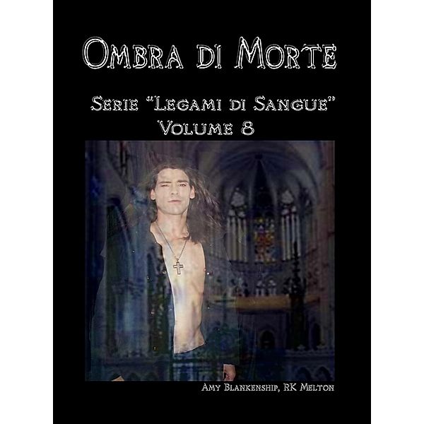 Ombra Di Morte / Legami Di Sangue Bd.8, Amy Blankenship