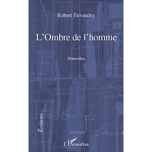 Ombre de l'homme L' / Hors-collection, Robert Tirvaudey