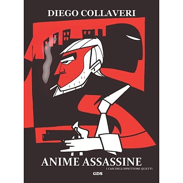 OMBRE E MISTERI: Anime assassine - I casi dell'ispettore Quetti, Diego Collaveri