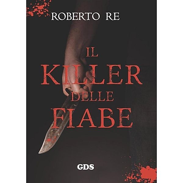 OMBRE E MISTERI: Il killer delle fiabe, Roberto Re