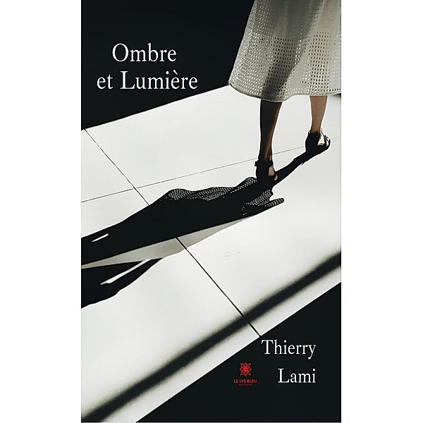 Ombre et Lumière, Thierry Lami