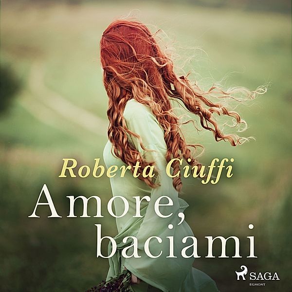 Ombre Rosa: Le grandi protagoniste del romance italiano - 2 - Amore, baciami, Roberta Ciuffi