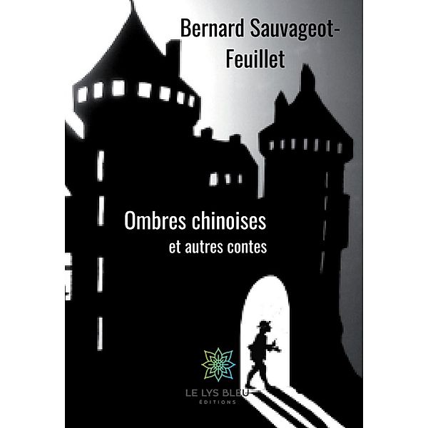Ombres chinoises, Bernard Sauvageot-Feuillet