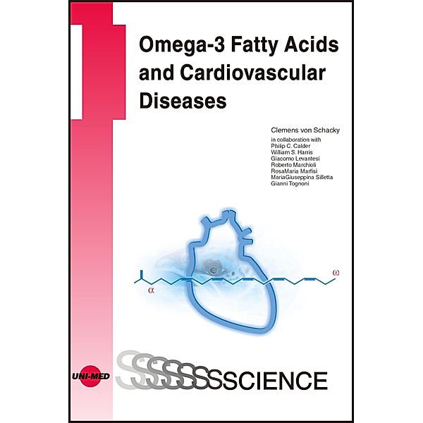 Omega-3 Fatty Acids and Cardiovascular Diseases / UNI-MED Science, Clemens von Schacky