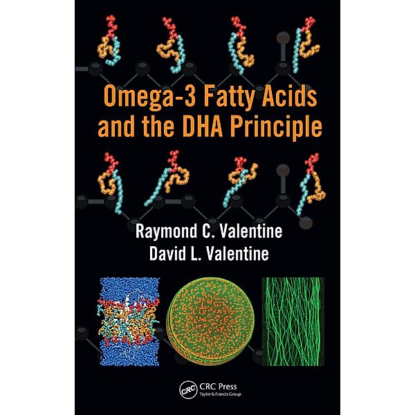 Omega-3 Fatty Acids and the DHA Principle, Raymond C. Valentine, David L. Valentine