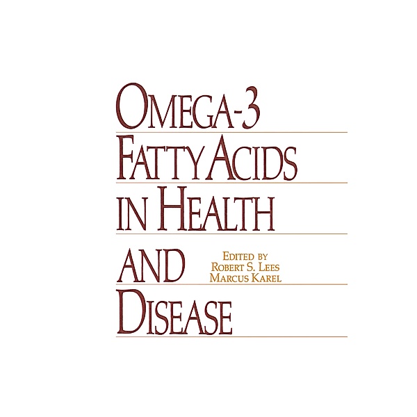 Omega-3 Fatty Acids in Health and Disease, Robert S. Lees