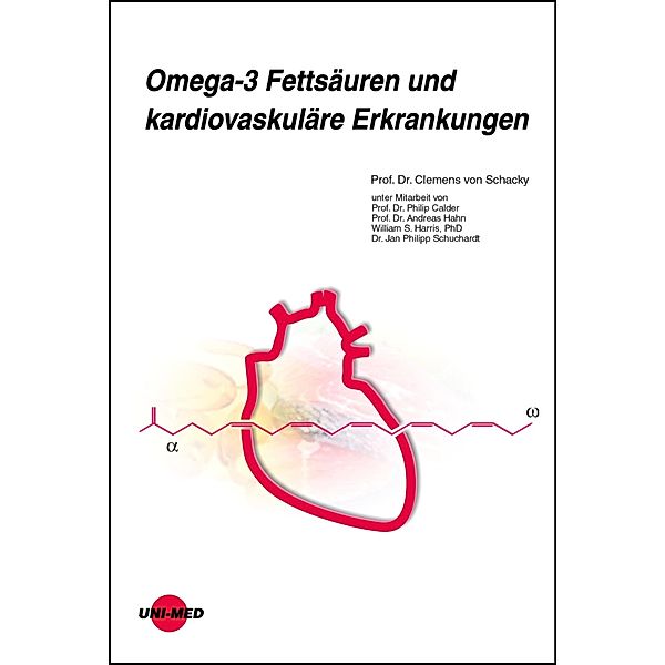 Omega-3 Fettsäuren und kardiovaskuläre Erkrankungen / UNI-MED Science, Clemens von Schacky