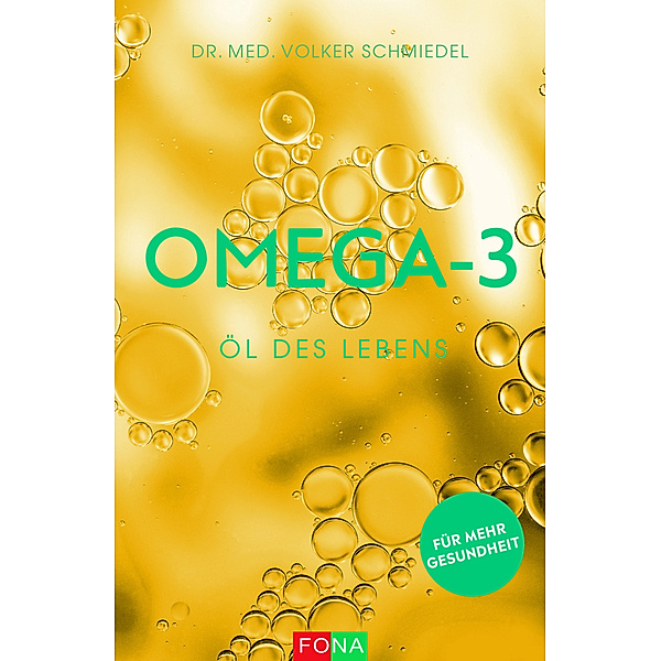 Omega-3 - Öl des Lebens, Volker A. Dr. med. Schmiedel