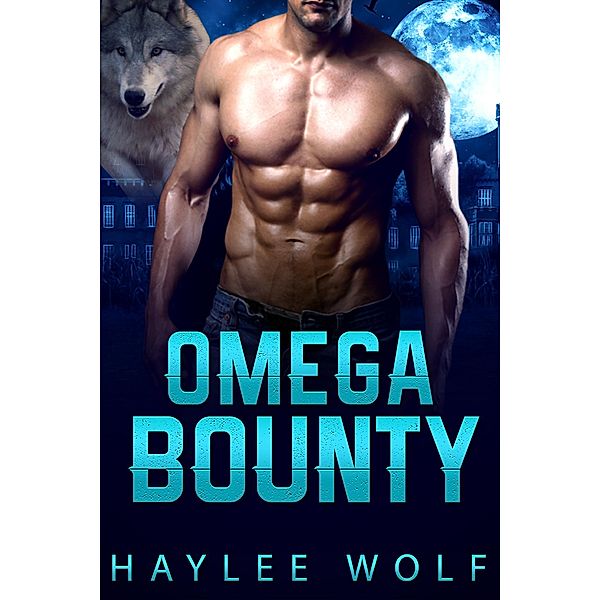 Omega Bounty (Omega Tales, #2) / Omega Tales, Haylee Wolf