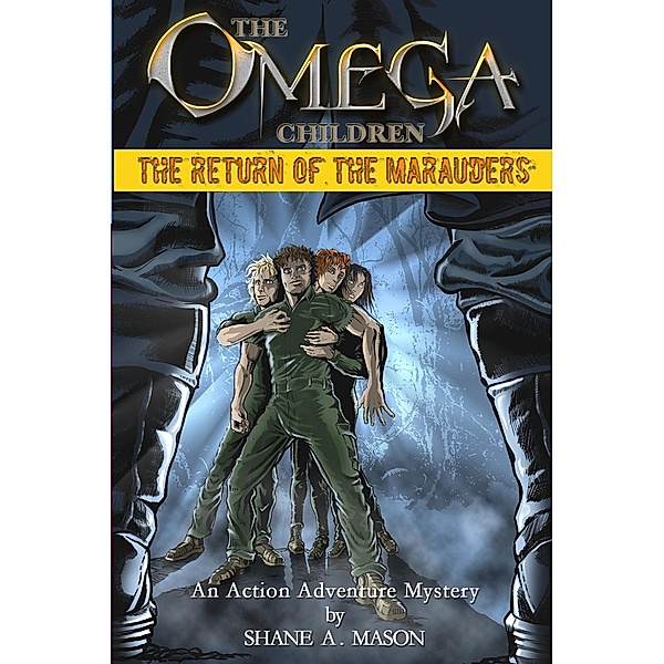 Omega Children: The Return of the Marauders - Book 1, Shane A. Mason