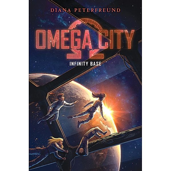 Omega City: Infinity Base / Omega City Bd.3, Diana Peterfreund