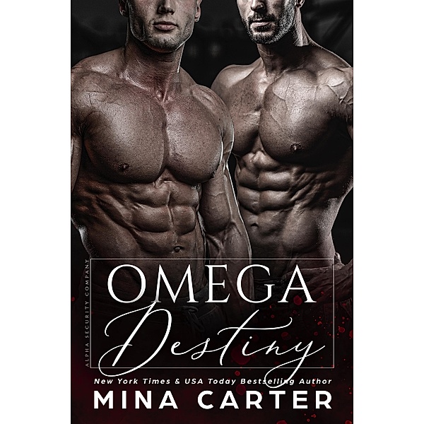 Omega Destiny (Alpha Security Company, #4) / Alpha Security Company, Mina Carter