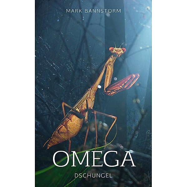 OMEGA - Dschungel, Mark Bannstorm