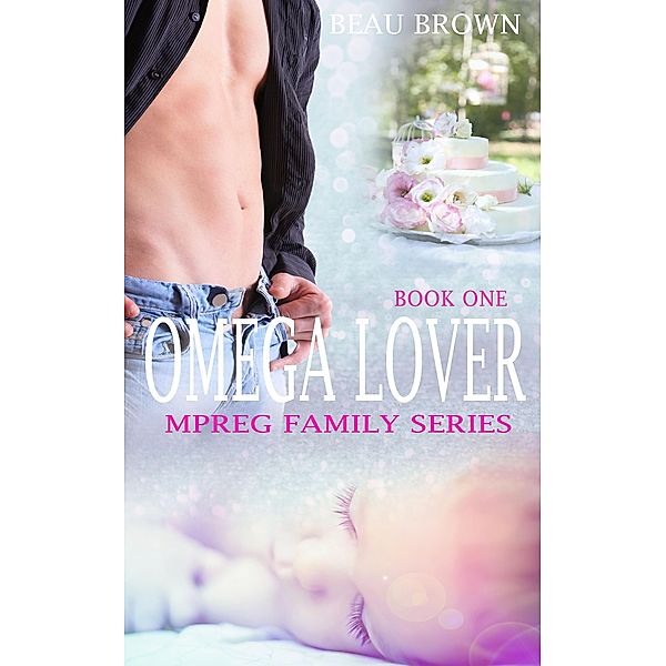 Omega Lover (Mpreg Family Series, #1) / Mpreg Family Series, Beau Brown