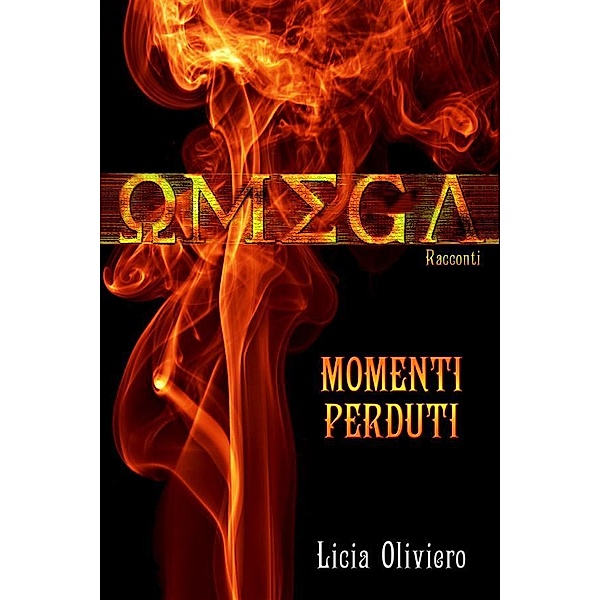 Omega: Momenti perduti, Licia Oliviero