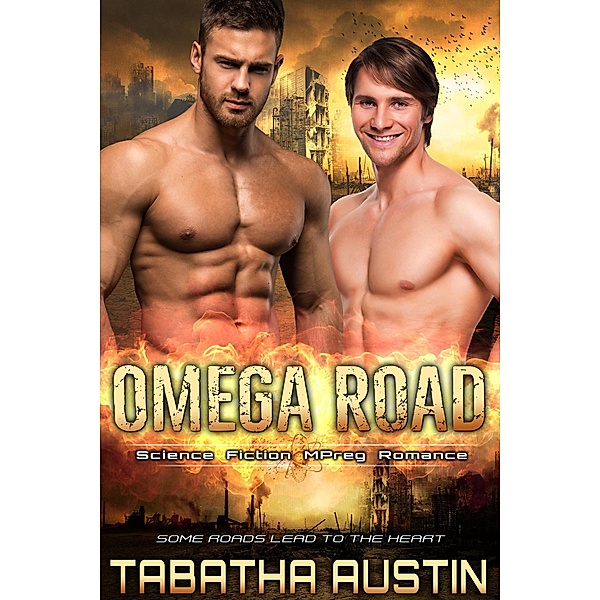 Omega Road: Science Fiction Mpreg Romance (Omega Path, #1) / Omega Path, Tabatha Austin