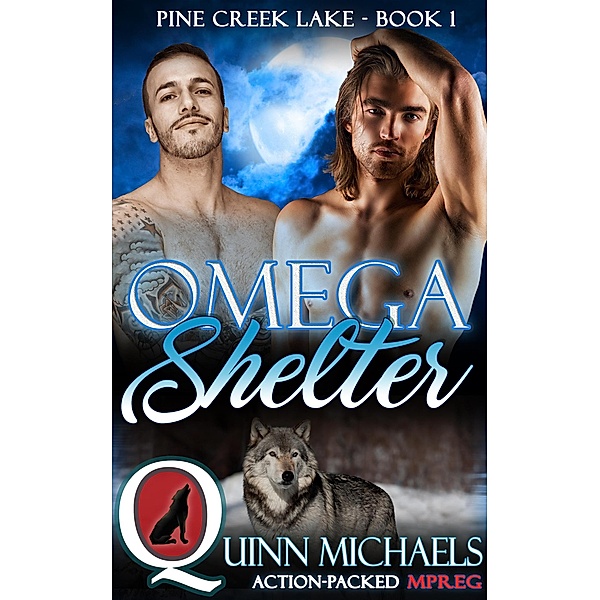 Omega Shelter (Pine Creek Lake, #1) / Pine Creek Lake, Quinn Michaels