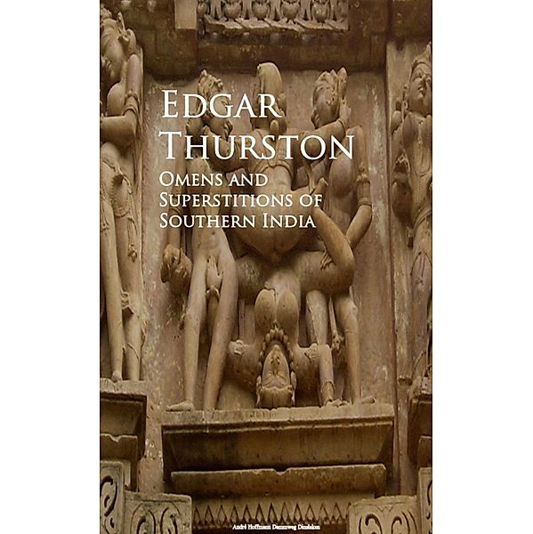 Omens and Superstitions of Southern India, Edgar Thurston