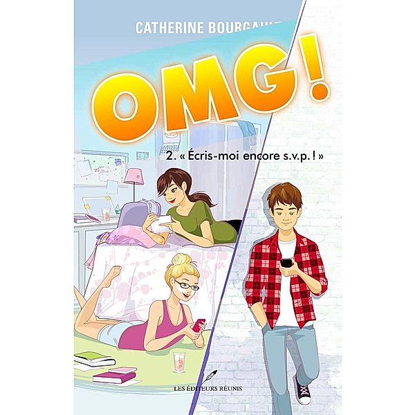 OMG! 02 : Ecris-moi encore s.v.p.! / LES EDITEURS REUNIS, Catherine Bourgault