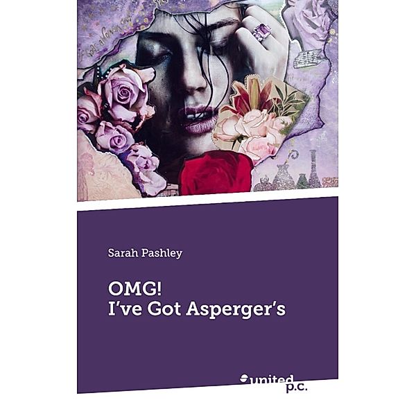 OMG! I've Got Asperger's, Sarah Pashley