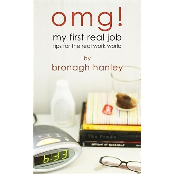 OMG! My First Real Job, Bronagh Hanley