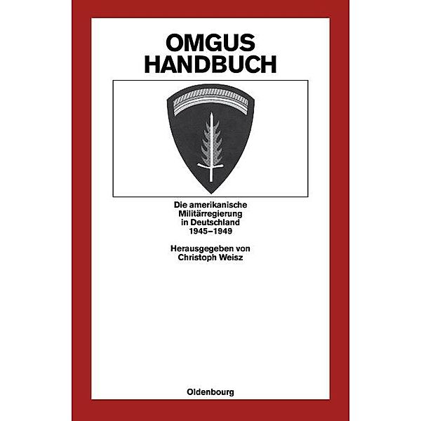 OMGUS-Handbuch / Quellen und Darstellungen zur Zeitgeschichte Bd.35