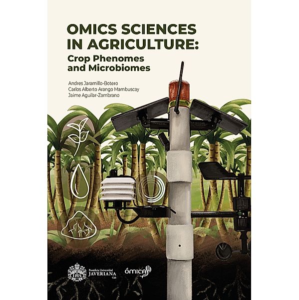 Omics sciences in agriculture, Andres Jaramillo Botero, Carlos Alberto Arango Mambuscay, Jaime Aguilar-Zambrano