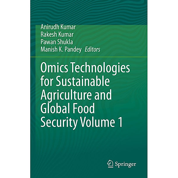 Omics Technologies for Sustainable Agriculture and Global Food Security Volume 1