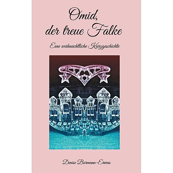 Omid, der treue Falke, Denise Bormann-Ervens