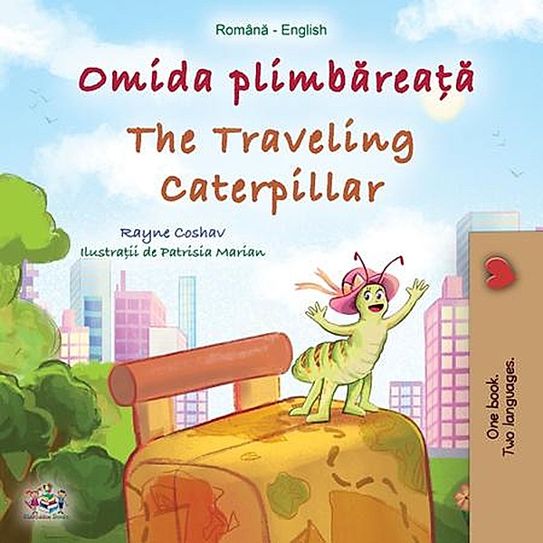 Omida plimbarea¿a The Traveling Caterpillar (Romanian English Bedtime Collection) / Romanian English Bedtime Collection, Rayne Coshav, Kidkiddos Books