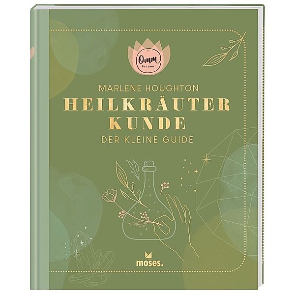 Omm for you Heilkräuterkunde - Der kleine Guide, Marlene Houghton