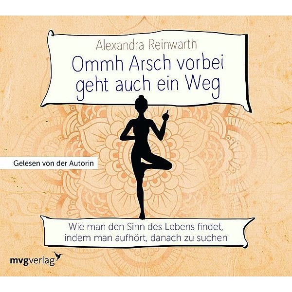 Ommh Arsch vorbei geht auch ein Weg,1 Audio-CD, Alexandra Reinwarth