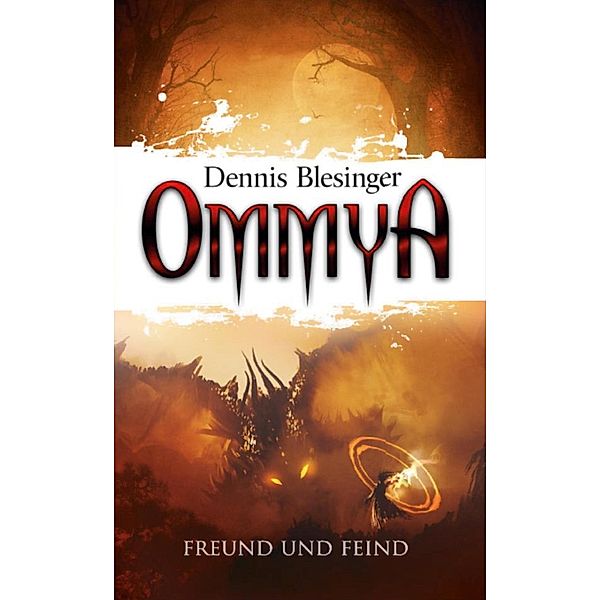 OMMYA - Freund und Feind / OMMYA Bd.2, Dennis Blesinger