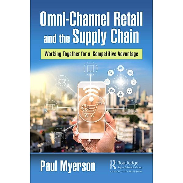 Omni-Channel Retail and the Supply Chain, Paul Myerson