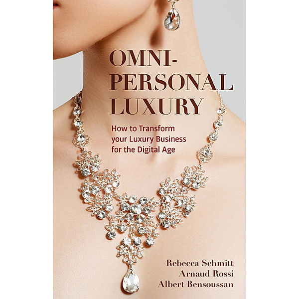 Omni-personal Luxury, Rebecca Schmitt, Arnaud Rossi, Albert Bensoussan