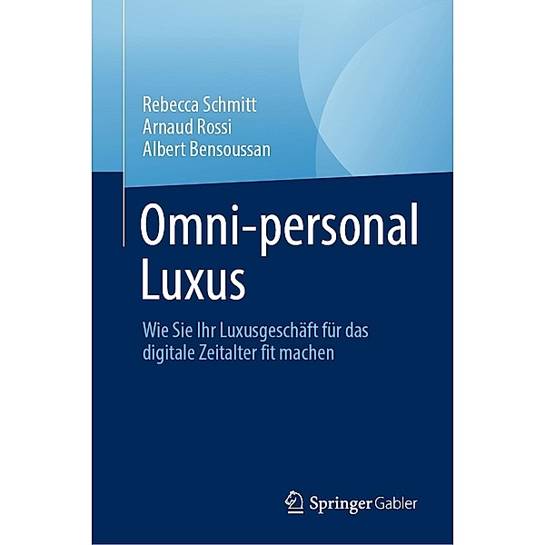 Omni-personal Luxus, Rebecca Schmitt, Arnaud Rossi, Albert Bensoussan
