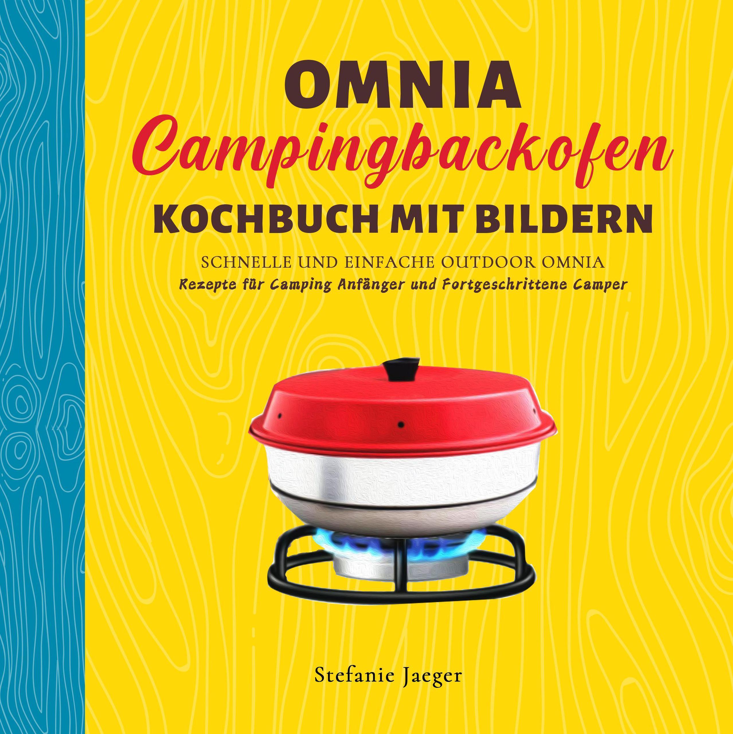 Omnia Campingbackofen Kochbuch Mit Bilder: Schnelle und