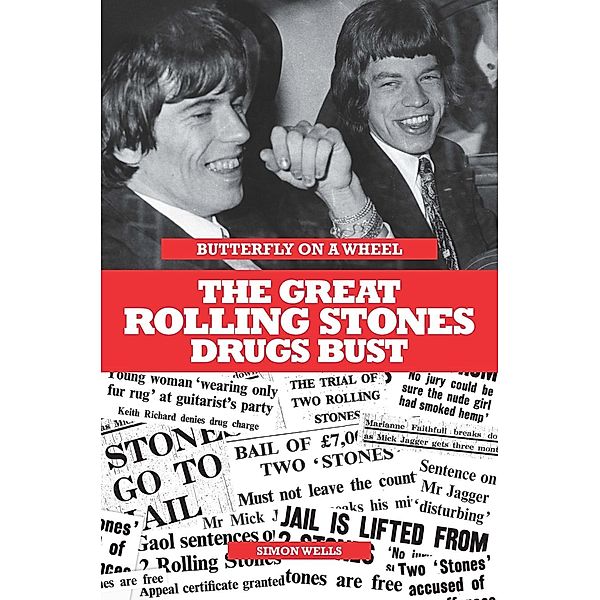 Omnibus Press: Butterfly on a Wheel: The Great Rolling Stones Drugs Bust, Simon Wells
