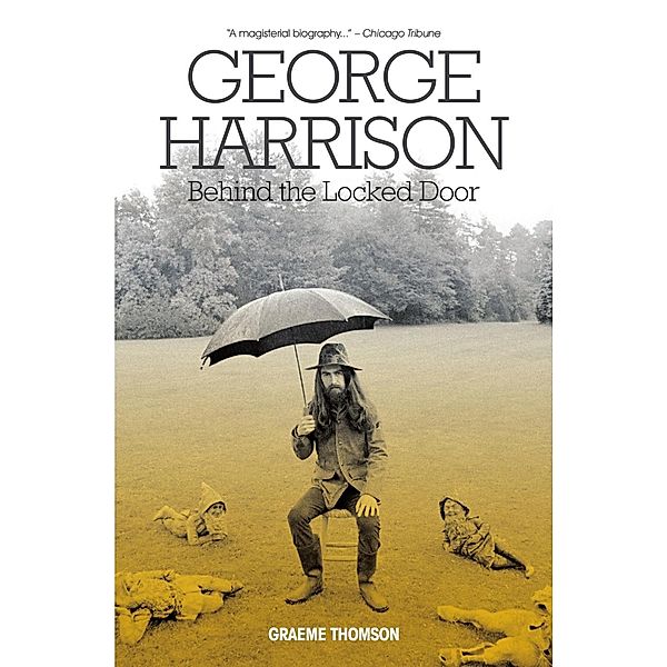 Omnibus Press: George Harrison: Behind The Locked Door, Graeme Thomson