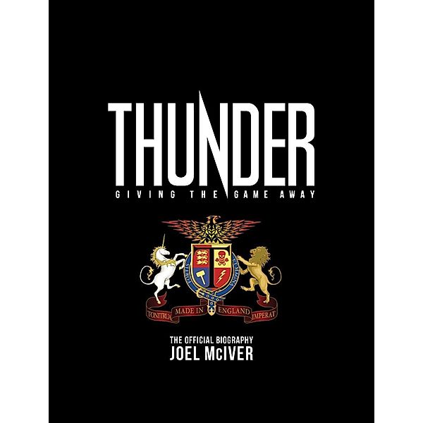 Omnibus Press: Giving The Game Away: The Thunder Story, Joel McIver