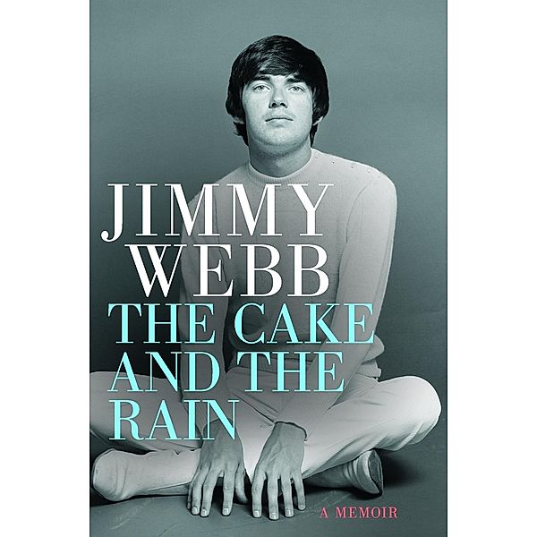 Omnibus Press: Jimmy Webb: The Cake and the Rain, Jimmy Webb