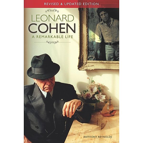 Omnibus Press: Leonard Cohen: A Remarkable Life, Anthony Reynolds