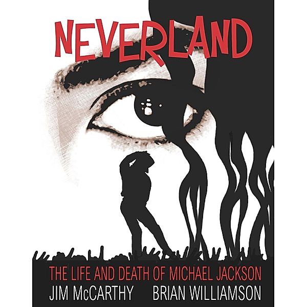 Omnibus Press: Neverland: The Life & Death of Michael Jackson, Jim McCarthy, Brian Williamson